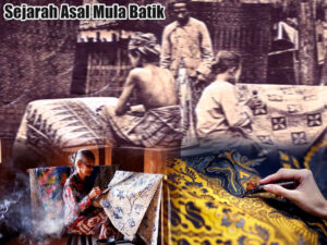 ASAL-USUL BATIK INDONESIA, SEJARAH, CARA PEMBUATAN